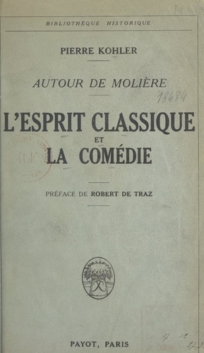 Autour de Molière, l'esprit classique et la comédie