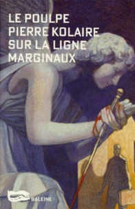 Pierre Kolaire - Sur la ligne marginaux.