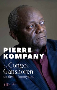 Pierre Kompany et Isabelle Verlinden - Du Congo à Ganshoren : un destin incroyable.
