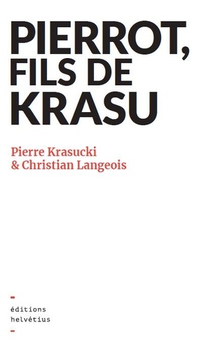 Pierre Krasucki et Christian Langeois - Pierrot, fils de Krasu.