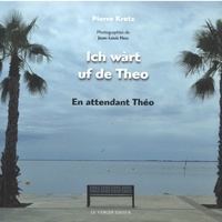 Pierre Kretz - En attendant Théo - Edition français-alsacien.