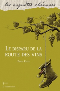 Pierre Kretz - Le disparu de la route des vins.