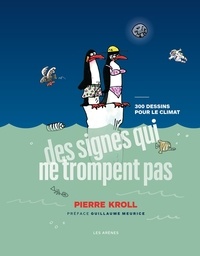 Pierre Kroll - Des signes qui ne trompent pas - 300 dessins pour le climat.