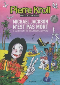 Pierre Kroll - Mickael Jackson n'est pas mort - Il est sur une île avec Maurice Lippens.