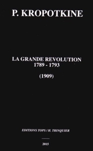 Pierre Kropotkine - La grande Révolution 1789-1793.