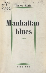 Pierre Kyria - Manhattan blues.