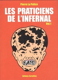 Pierre La Police - Les praticiens de l'infernal Tome 1 : Destruction du littoral et césarienne interdite.