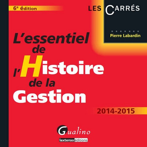 Pierre Labardin - L'essentiel de l'Histoire de la gestion 2014-2015.