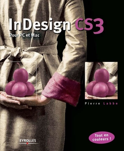 Pierre Labbe - InDesign CS3 - Pour PC et Mac.