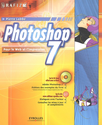 Pierre Labbe - Photoshop 7 Pour Le Web Et L'Impression. Avec Cd-Rom.