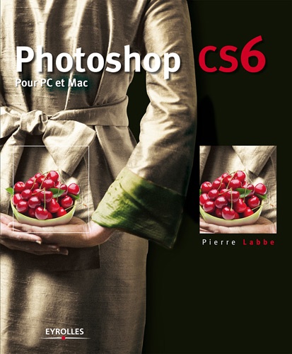 Pierre Labbe - Photoshop CS6 - Pour PC et MAC.