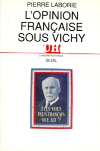 Pierre Laborie - L'Opinion française sous Vichy.