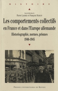 Pierre Laborie et François Marcot - Les comportements collectifs en France et dans l'Europe allemande - Historiographie, normes, prismes (1940-1945).