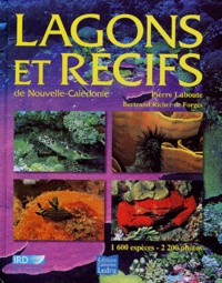 Pierre Laboute et Bertrand Richer de Forges - Lagons et récifs de Nouvelle-Calédonie.