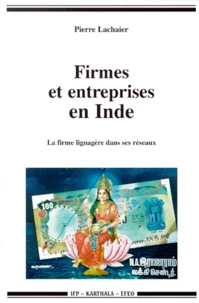 Firmes Et Entreprises En Inde. La Firme Lignagere Dans Ses Reseaux