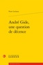 Pierre Lachasse - Andre Gide, une question de décence.