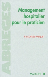 Pierre Lachèze-Pasquet - Management hospitalier pour le praticien.
