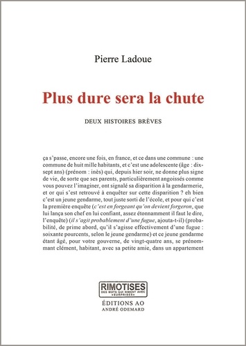 Pierre Ladoué - Plus dure sera la chute - Deux histoires brèves.