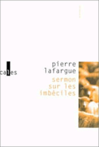 Pierre Lafargue - Sermon Sur Les Imbeciles.