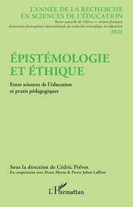 Téléchargement de livre en ligne sur Google Épistémologie et éthique  - Entre sciences de l'éducation et praxis pédagogiques par Pierre Laffitte, Denis Morin