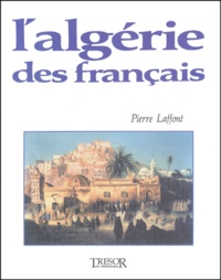 Pierre Laffont - L'Algérie des Français.