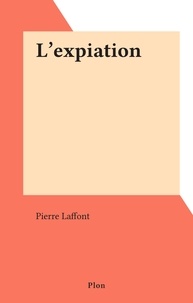 Pierre Laffont - L'expiation.