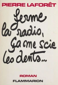 Ferme la radio, ça me scie les dents