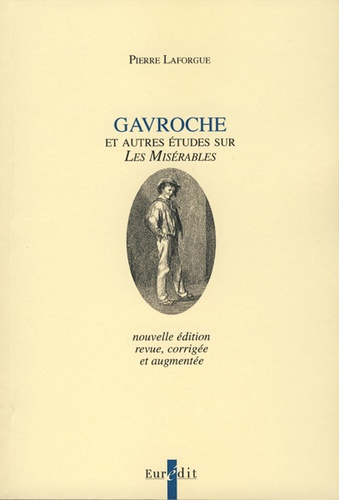 Pierre Laforgue - Gavroche et autres études sur "Les Misérables".