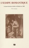 Pierre Laforgue - L'Oedipe romantique - Le jeune homme, le désir et l'histoire en 1830.