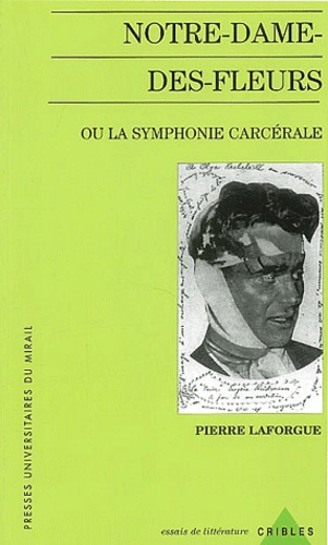 Pierre Laforgue - Notre-Dame-Des-Fleurs Ou La Symphonie Carcerale.