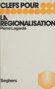 Pierre Lagarde et Luc Decaunes - La régionalisation.