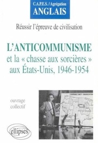 Pierre Lagayette - L'anticommunisme et la chasse aux sorcières aux États-Unis, 1946-1954.