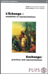 Pierre Lagayette - L'échange : Exchange - Modalités et représentations  : Practices and representations.