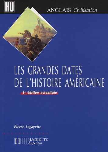 Les grandes dates de l'histoire américaine 3e édition