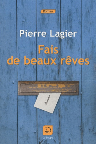 Pierre Lagier - Fais de beaux rêves.