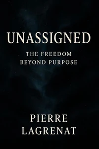 Unassigned: The Freedom Beyond Purpose