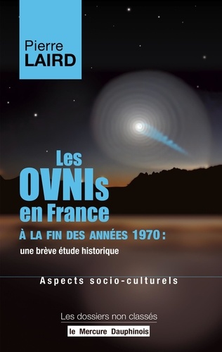 Les OVNIs en France à la fin des années 1970 : une brève étude historique. Aspects sociaux-culturels