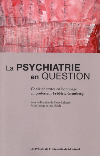 Pierre Lalonde et Alain Lesage - La psychiatrie en question.