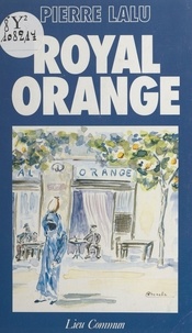 Pierre Lalu - Royal Orange.
