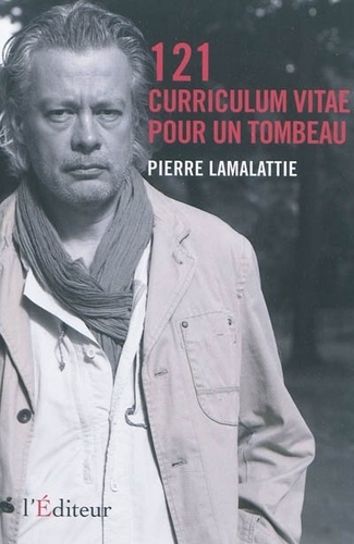 Pierre Lamalattie - 121 curriculum vitae pour un tombeau.