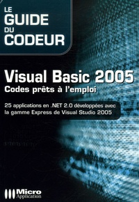 Pierre Lamarche et Antoine Griffard - Visual Basic 2005 - Codes prêts à l'emploi.