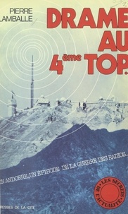 Pierre Lamballe - Drame au 4e top... - En Andorre, un épisode de la guerre des radios.