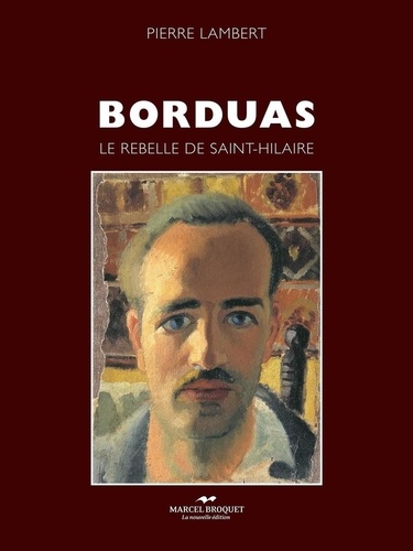 Pierre Lambert - Borduas - Le rebelle de Saint-Hilaire.