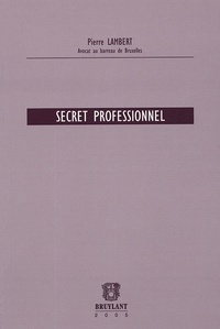 Pierre Lambert - Secret professionnel.