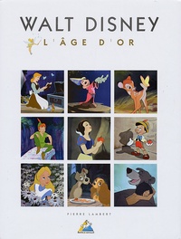 Pierre Lambert - Walt Disney - L'âge d'or.
