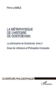 La métaphysique de l'histoire de Dostoïevski.
