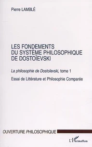 Les fondements du système philosophique de Dostoïevski.