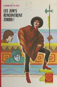 Pierre Lamblin-Pujol et Jacques Fromont - Les Jum's rencontrent Zorro !.