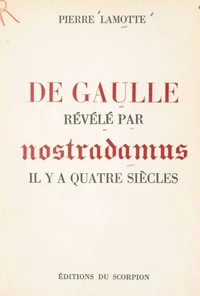 De Gaulle révélé par Nostradamus il y a quatre siècles