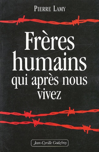 Pierre Lamy - Frères humains qui après nous vivez.